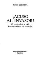 Cover of: acuso al invasor Acuso al invasor!: el contrafestejo del descubrimiento de América