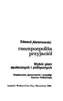 Cover of: Rzeczpospolita przyjaciół by Edward Abramowski