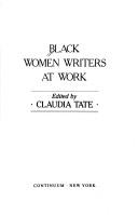 Cover of: Black women writers at work by edited by Claudia Tate.