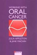 Cover of: Working with oral cancer by Julia Appleton
