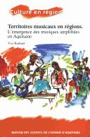 Cover of: Territoires musicaux en région: l'émergence des musiques amplifiées en Aquitaine