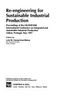 Cover of: Re-engineering for sustainable industrial production | International Conference on Integrated and Sustainable Industrial Production (1997 Lisbon, Portugal)