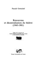 Cover of: Renouveau et décentralisation du théâtre, 1945-1981 by Pascale Goetschel