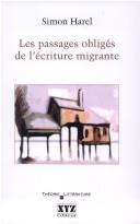 Cover of: Les passages obligés de l'écriture migrante by Simon Harel