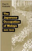 Cover of: THE JAPANESE OCCUPATION OF MALAYA 1941-1945. by 
