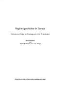 Cover of: Regionalgeschichte in Europa: Methoden und Erträge der Forschung zum 16. bis 19. Jahrhundert