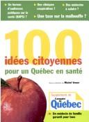 Cover of: 100 idées pour un Québec en santé