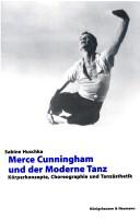 Cover of: Merce Cunningham und der Moderne Tanz by Sabine Huschka