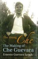 Cover of: The young Che by Ernesto Guevara Lynch