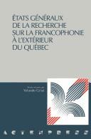 Cover of: États généraux de la recherche sur la francophonie à l'extérieur du Québec: actes du colloque tenu à Ottawa les 24, 25 et 26 mars 1994