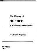 Cover of: The history of Quebec by Léandre Bergeron