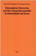 Cover of: Einwanderer-Netzwerke und ihre Integrationsqualität in Deutschland und Israel