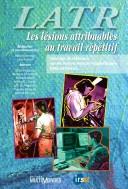 Cover of: LATR, les lésions attribuables au travail répétitif by rédacteurs et coordonnateurs, Ilkka Kuorinka, Lina Forcier ; auteurs, Mats Hagberg ... [et al.]