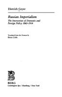 Cover of: Russian imperialism: the interaction of domestic and foreign policy, 1860-1914