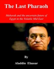 Cover of: Banned book  -ebook THE LAST PHARAOH: MUBARAK AND THE UNCERTAIN FUTURE OF EGYPT IN THE VOLATILE MID EAST