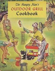 Cover of: The hungry man's outdoor grill cookbook by Culinary Arts Institute.