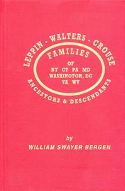 Cover of: Leppin-Walters and Crouse families of New York, Connecticut, Pennsylvania, Maryland, Virginia, West Virginia, and Washington, DC: ancestors & descendants and allied families