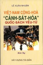 "Cảnh-Sát-Hóa", Quốốố́̂ốc-Sách Yểu-Tửửử của Việt-Nam Cộng-Hòa by Lê, Xuân Nhuận