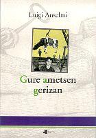 Cover of: Gure ametsen gerizan