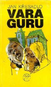 Cover of: Vara guru by Jan Křesadlo.