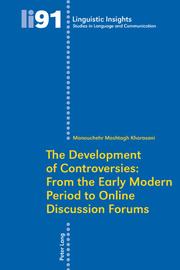 Cover of: The development of controversies: from the early modern period to online discussion forums