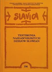 Testimonia najdawniejszych dziejów Słowian 4. Pisarze z VIII - XII wieku by Alina Brzóstkowska, Brzóstkowska, Alina, Swoboda, Wincenty