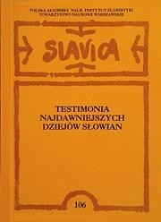 Cover of: Testimonia najdawniejszych dziejów Słowian by Brzóstkowska, Alina, Swoboda, Wincenty