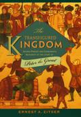 The transfigured kingdom by Ernest A. Zitser
