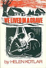 We Lived in a Grave by Helen Kotlar