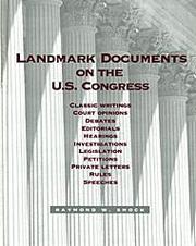 Cover of: Landmark Documents on the U.S. Congress: Classic Writings, Court Opinions, Debates, Editorials, Hearings, Investigations, Legislation, Petitions, Private Letters, Rules, and Speeches