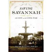 Cover of: Saving Savannah: the city and the Civil War