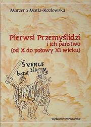 Pierwsi Przemyślidzi i ich państwo (od X do połowy XI wieku) by Marzena Matla-Kozłowska