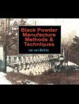 Cover of: Black powder manufacturing methods & techniques