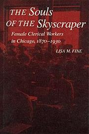 Cover of: The Souls of the Skyscraper: Female Clerical Workers in Chicago, 1870-1930