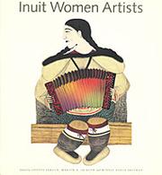 Cover of: Inuit Women Artists by edited by Odette Leroux, Marion E. Jackson, and Minnie Aodla Freeman.