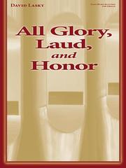 Cover of: All Glory, Laud, and Honor by David Lasky