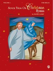 Cover of: Seven Trios on Christmas Hymns for Organ, Volume 1 by David Lasky