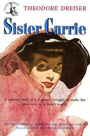 Cover of: Sister Carrie by by Theodore Dreiser ; edited and with an introduction by Maxwell Geismar.