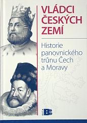 Cover of: Vládci českých zemi: historie panovnického trůnu Čech a Moravy