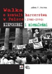 Cover of: Walka o kształt harcerstwa w Polsce (1980-1990) by Adam F. Baran