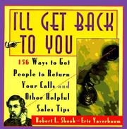 Cover of: I'll Get Back to You: 156 Ways to Get People to Return Your Calls and Other Helpful Sales Tips