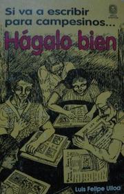 Cover of: Si va a escribir para campesinos !Hagalo Bien! by Ulloa, Luis Felipe, Ulloa, Luis Felipe