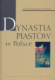 Cover of: Dynastia Piastów w Polsce by Kazimierz Baranski