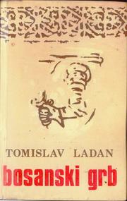 Cover of: Bosanski grb by Tomislav Ladan, Tomislav Ladan