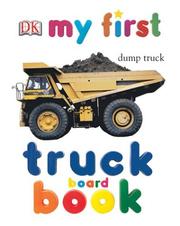 Cover of: My First Truck Board Book by DK Publishing