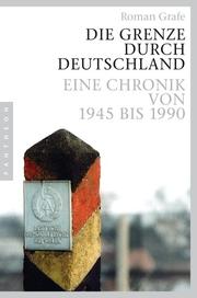 Die Grenze durch Deutschland by Roman Grafe