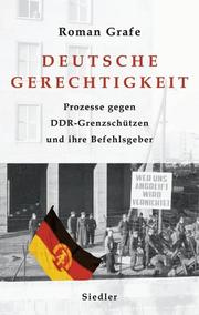 Cover of: Deutsche Gerechtigkeit by Roman Grafe