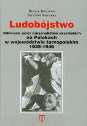 Cover of: Ludobojstwo dokonane przez nacjonalistow ukrainskich na Polakach w wojewodztwie tarnopolskim 1939-1946