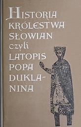 Historia Królestwa Słowian, czyli, Latopis popa Duklanina