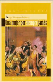 Cover of: Una mujer por siempre jamás by Angel Gustavo Infante